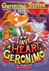GERONIMO STILTON #80: HAVE A HEART, GERONIMO
