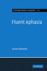 Fluent Aphasia: 107 (Cambridge Studies in Linguistics)
