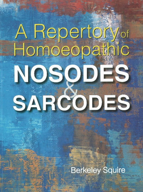 A Repertory of Homoeopathic Nosodes & Sarcodes - Retail Maharaj