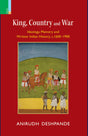 King, Country and War: Ideology, Memory and Written Indian History, c.1600-1900 - Retail Maharaj