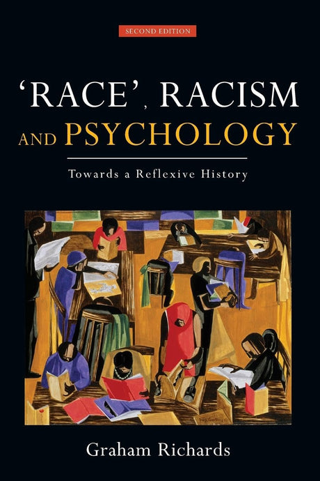 Race, Racism and Psychology: Towards a Reflexive History - Retail Maharaj