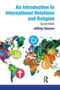 INTRODUCTION TO INTERNATIONAL RELATIONS AND RELIGION, 2ND EDITION - Retail Maharaj