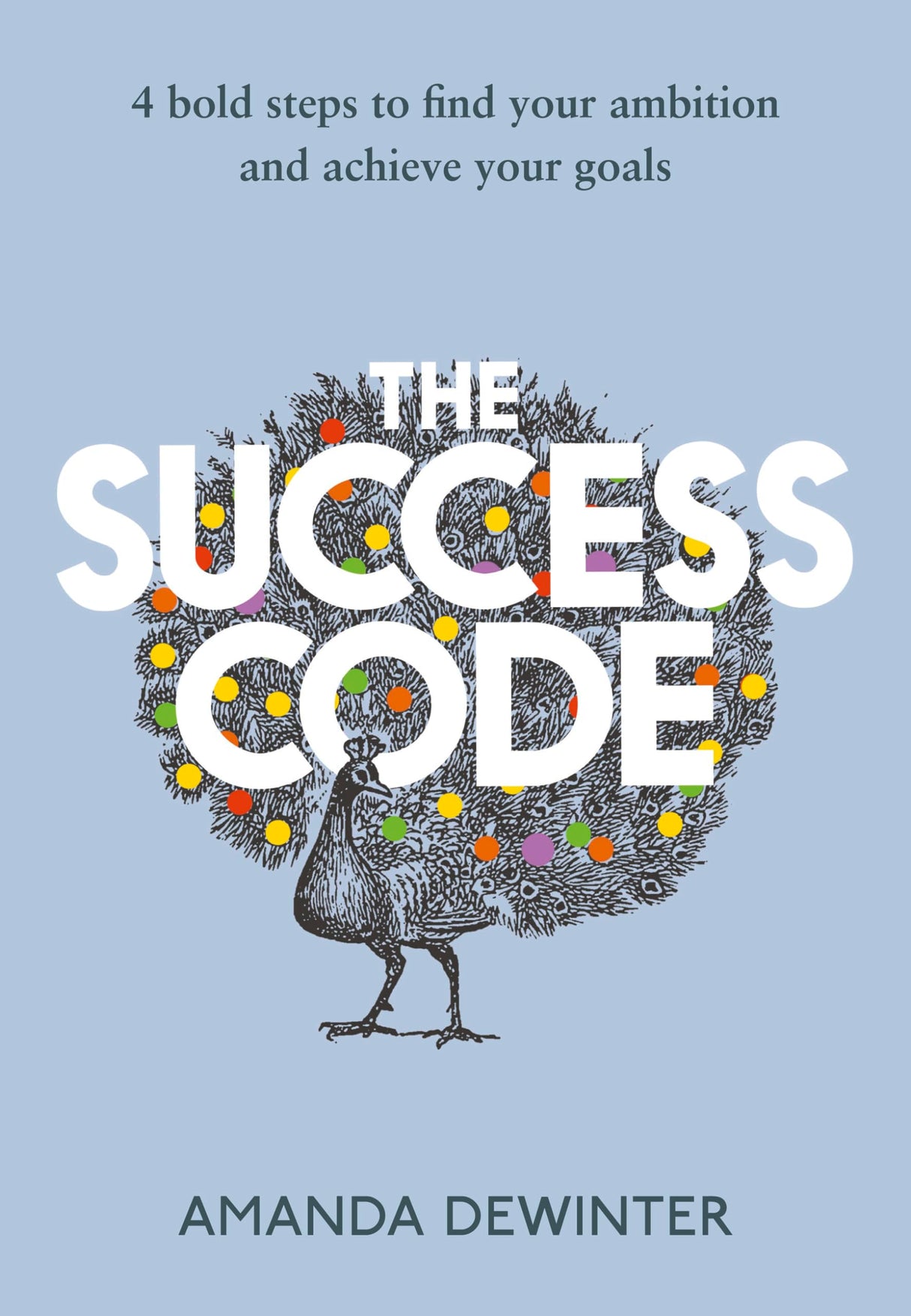 The Success Code: 2021’s empowering, practical guide to maximising your performance, learning new skills and achieving success