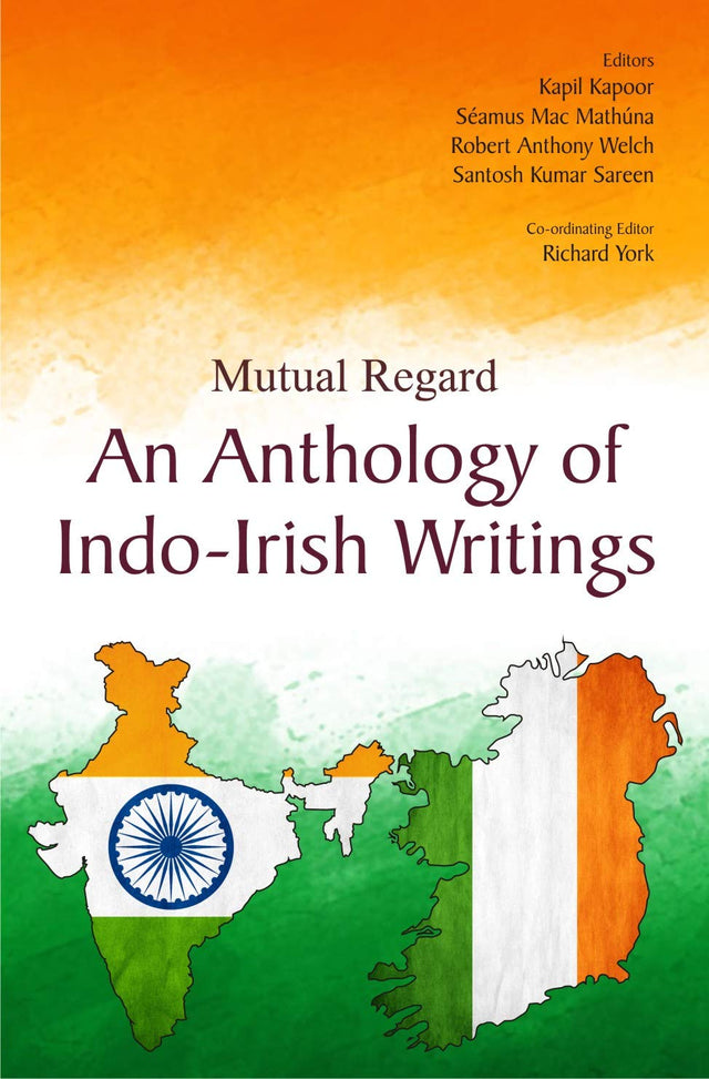 Mutual Regards: An Anthology of Indo-Irish Writings - Retail Maharaj