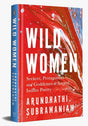 Wild Women: Seekers, Protagonists and Goddesses in Sacred Indian Poetry - Retail Maharaj