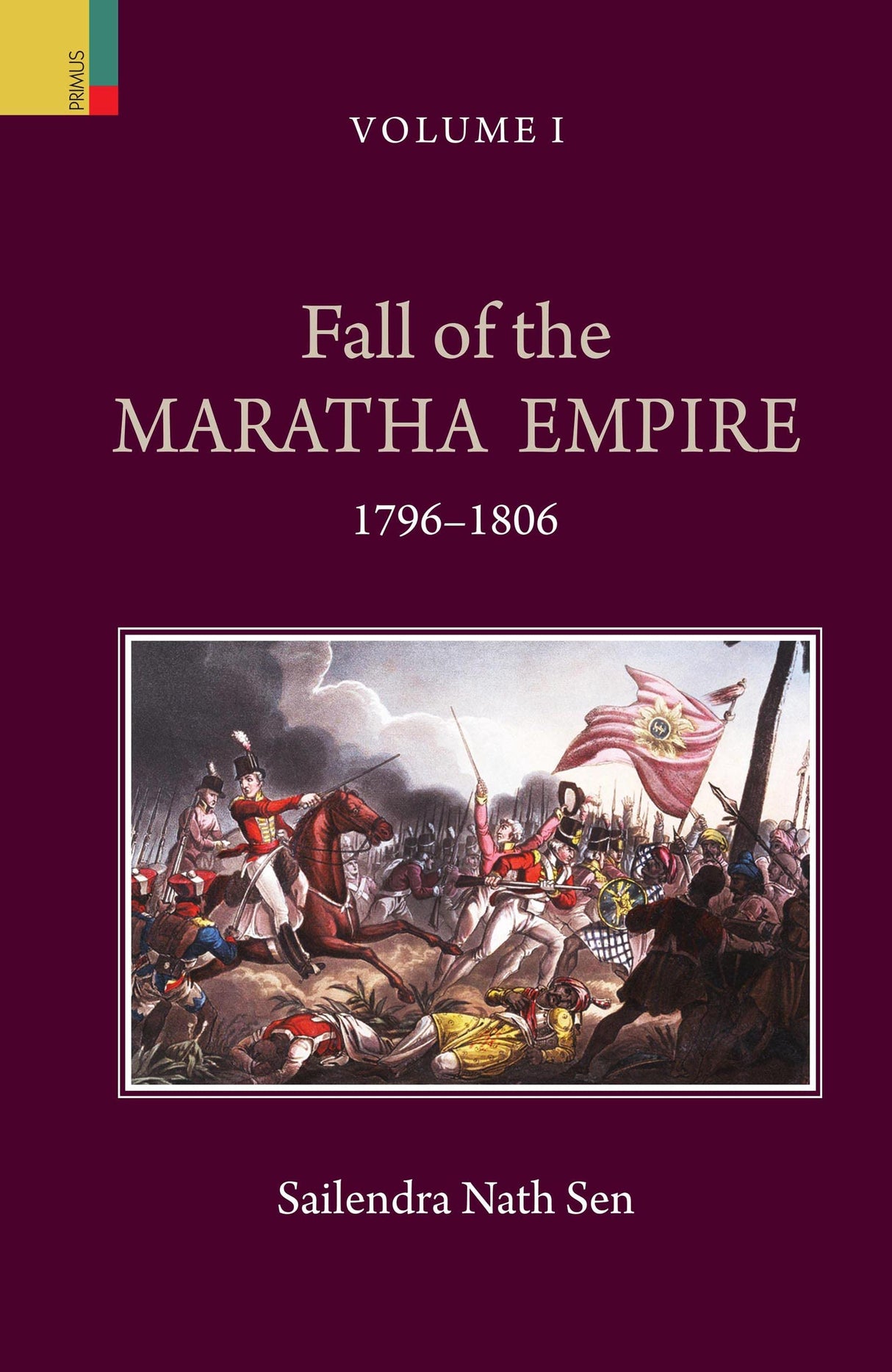 Fall of the Maratha Empire, Volume I, 1796-1806 - Retail Maharaj