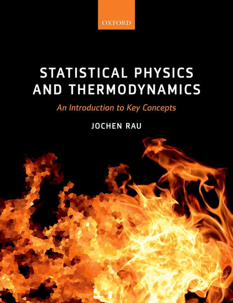 STATISTICAL PHYSICS AND THERMODYNAMICS: An Introduction to Key Concepts - Retail Maharaj