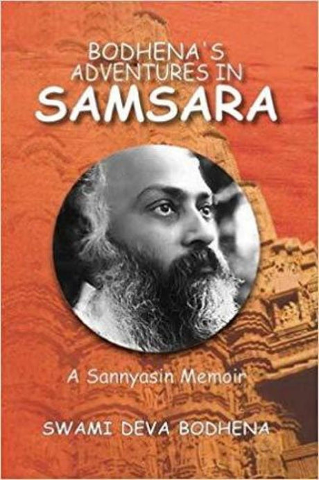 Bodhena's Adventures In Samsara: A Sannyasin Memoir - Retail Maharaj
