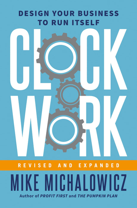 Clockwork, Revised and Expanded: Design Your Business to Run Itself - Retail Maharaj