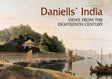 Daniells' India : Views From the Eighteenth Century - Retail Maharaj