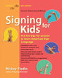 Signing for Kids: The Fun Way for Anyone to Learn American Sign Language, Expanded - Retail Maharaj