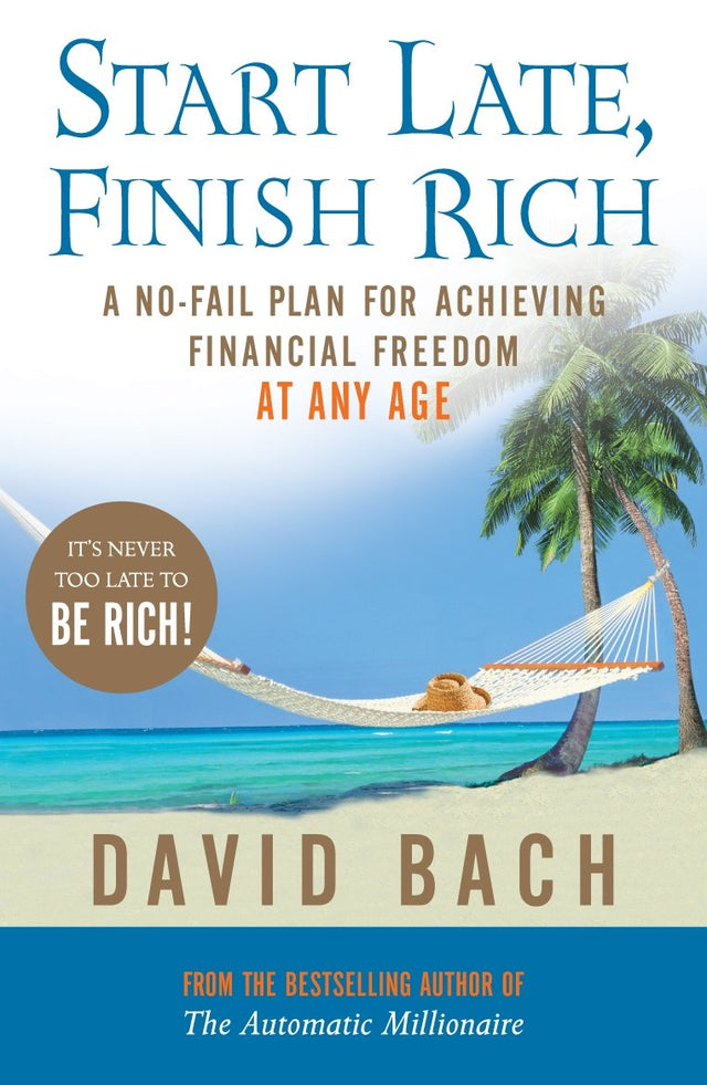 Start Late, Finish Rich : No-fail Plan: A No-fail Plan for Achieving Financial Freedom at Any Age - Retail Maharaj