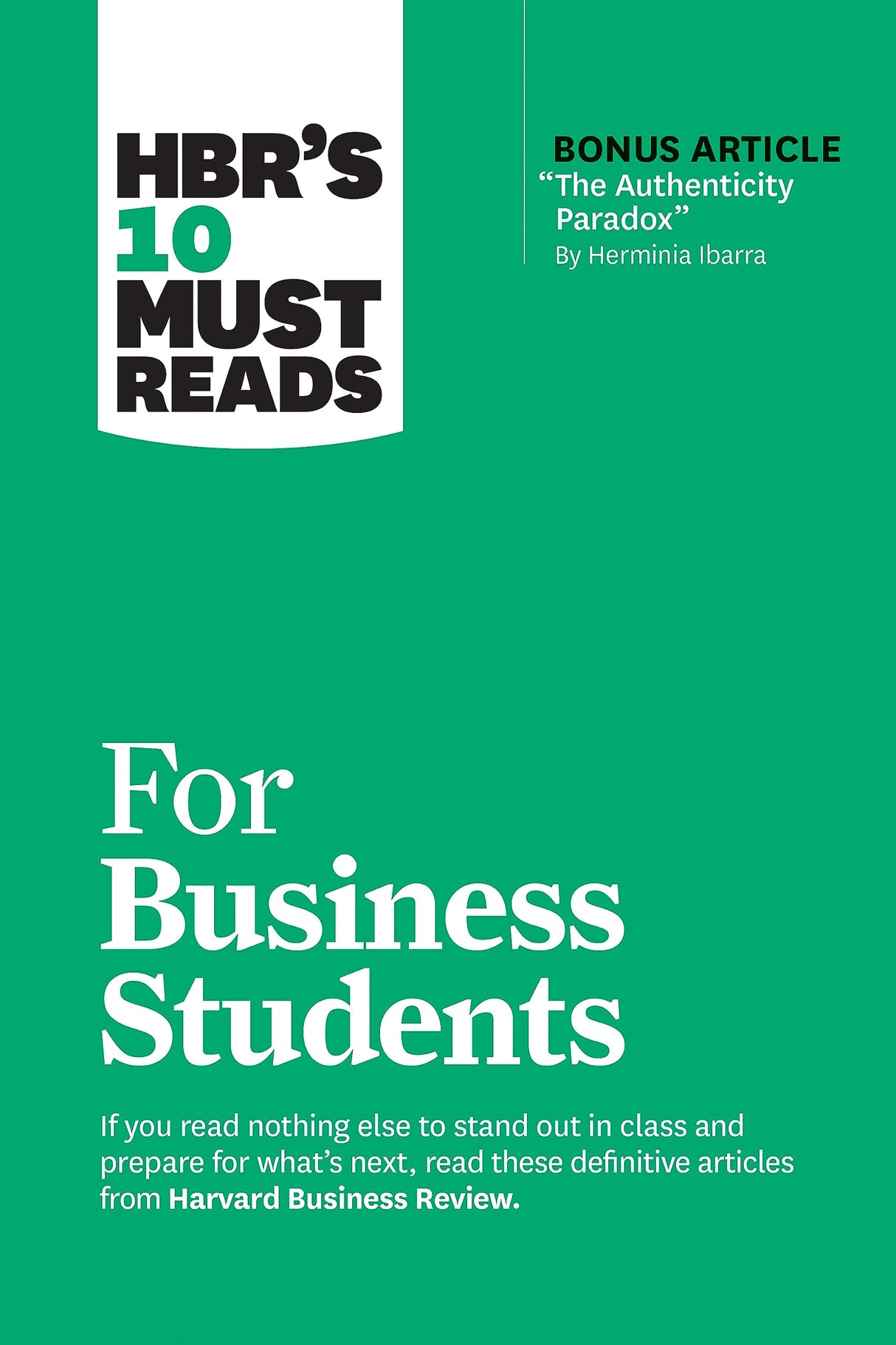 HBR's 10 Must Reads for Business Students (with bonus article "The Authenticity Paradox" by Herminia Ibarra) - Retail Maharaj