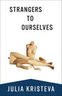 Strangers to Ourselves (European Perspectives: A Series in Social Thought and Cultural Criticism) - Retail Maharaj