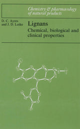 Lignans: Chemical, Biological and Clinical Properties (Chemistry and Pharmacology of Natural Products)
