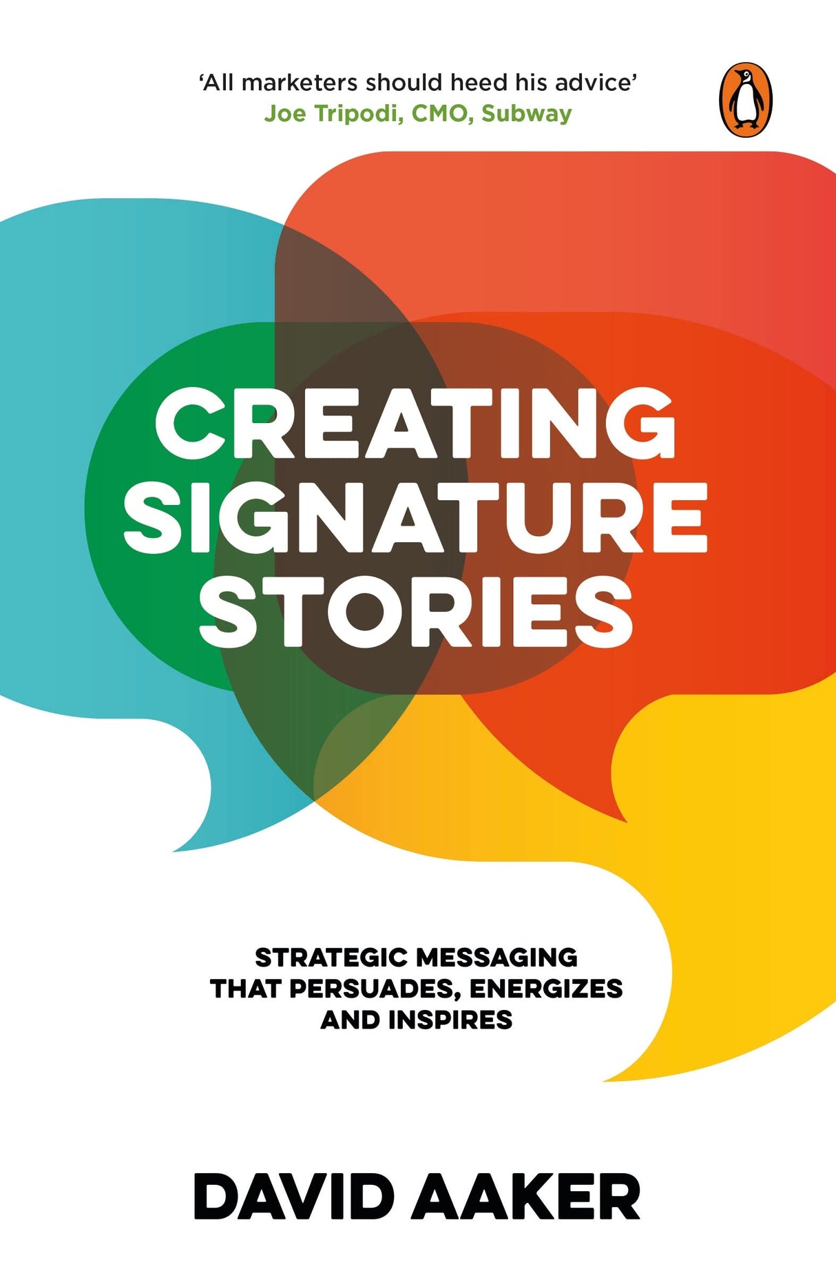 Creating Signature Stories: Strategic Me: Strategic Messaging That Persuades, Energizes and Inspires