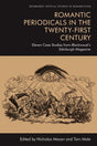 Romantic Periodicals in the Twenty-First Century: Eleven Case Studies from Blackwood's Edinburgh Magazine (Edinburgh Critical Studies in Romanticism) - Retail Maharaj