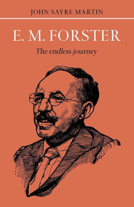 E.M. Forster: The Endless Journey (British and Irish Authors) - Retail Maharaj