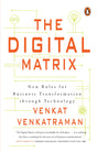 The Digital Matrix: New Rules for Business Transformation Through Technology - Retail Maharaj