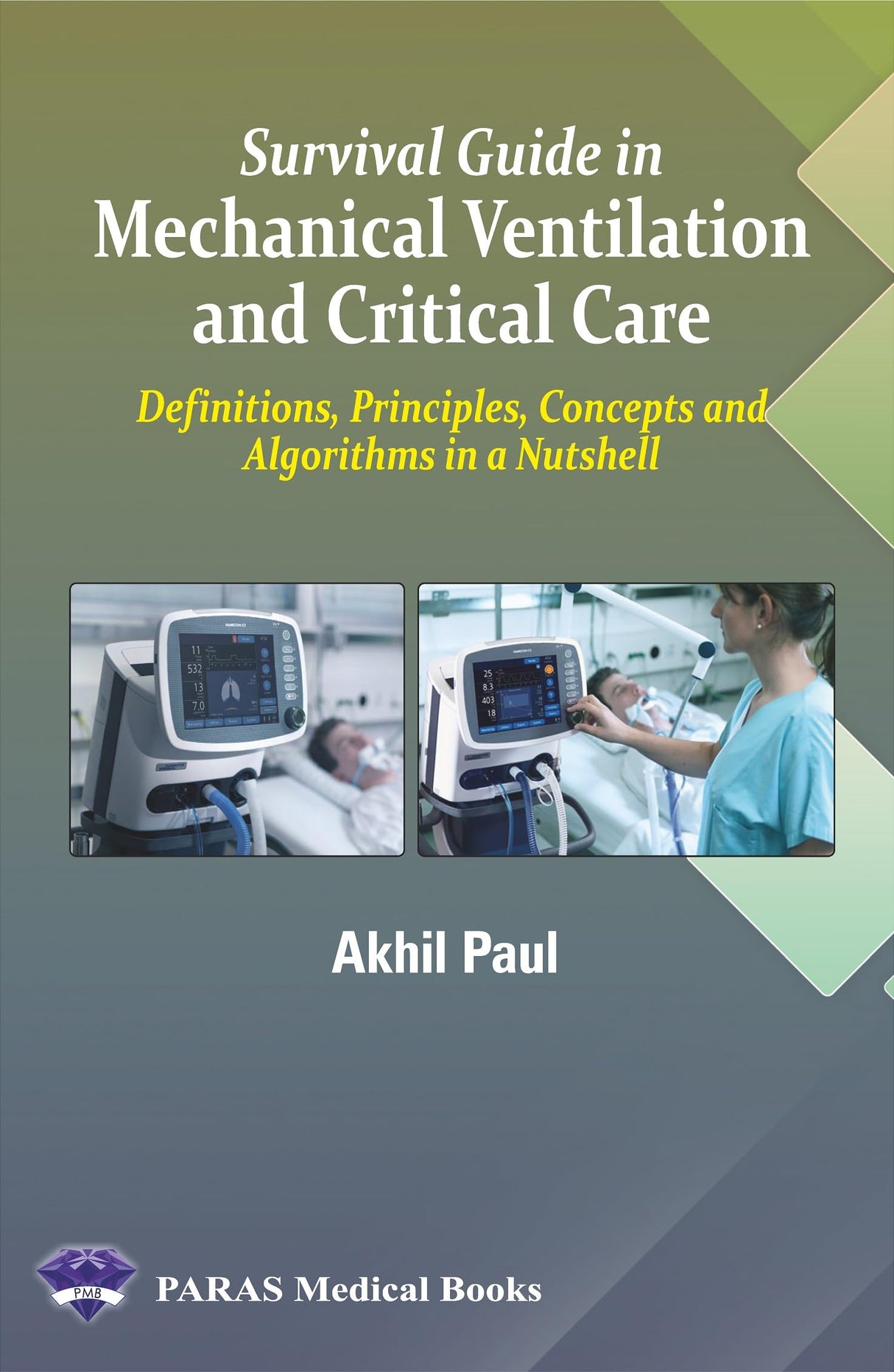 Survival Guide in Mechanical Ventilation and Critical Care 1st/2024