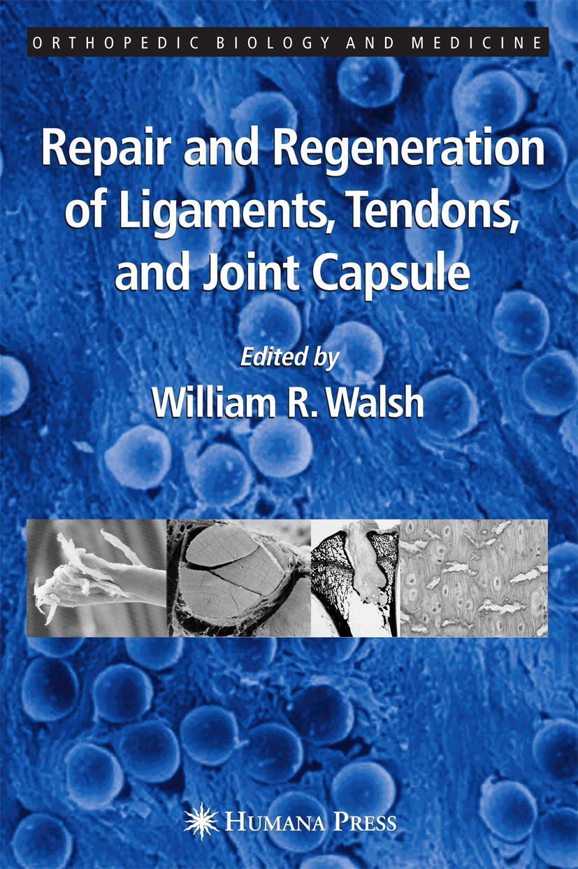 Repair and Regeneration of Ligaments, Tendons, and Joint Capsule (Orthopedic Biology and Medicine)