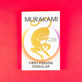 First Person Singular: mind-bending new collection of short stories from the internationally acclaimed author of NORWEGIAN WOOD
