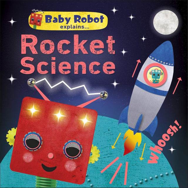 Baby Robot Explains... Rocket Science: Big ideas for little learners - Retail Maharaj