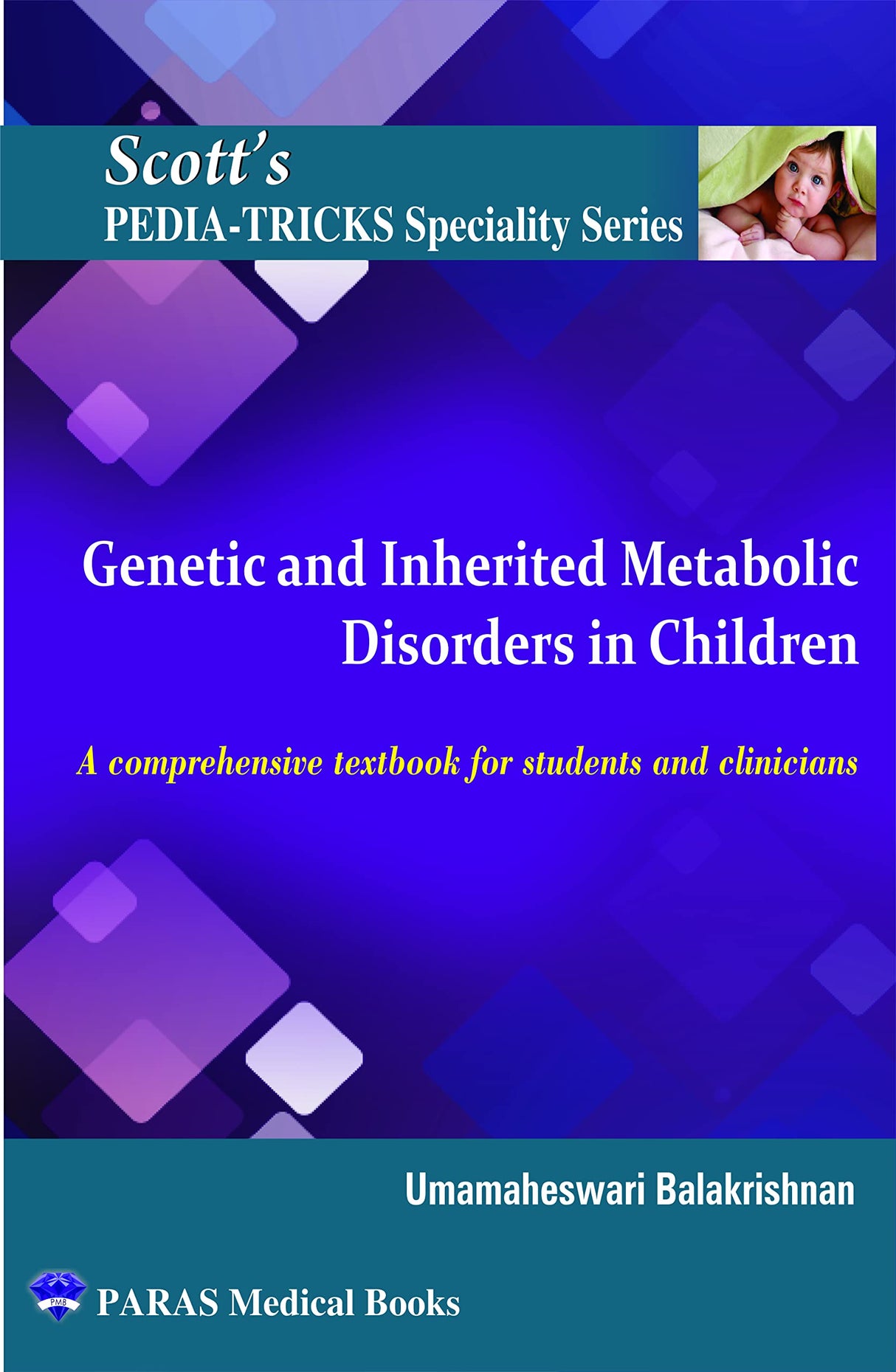 Scott's Pediatricks Specialty Series: Genetic and Inherited Metabolic Disorders in Children 1st/2021