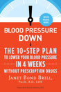 Blood Pressure Down: The 10-Step Plan to Lower Your Blood Pressure in 4 Weeks--Without Prescription Drugs - Retail Maharaj