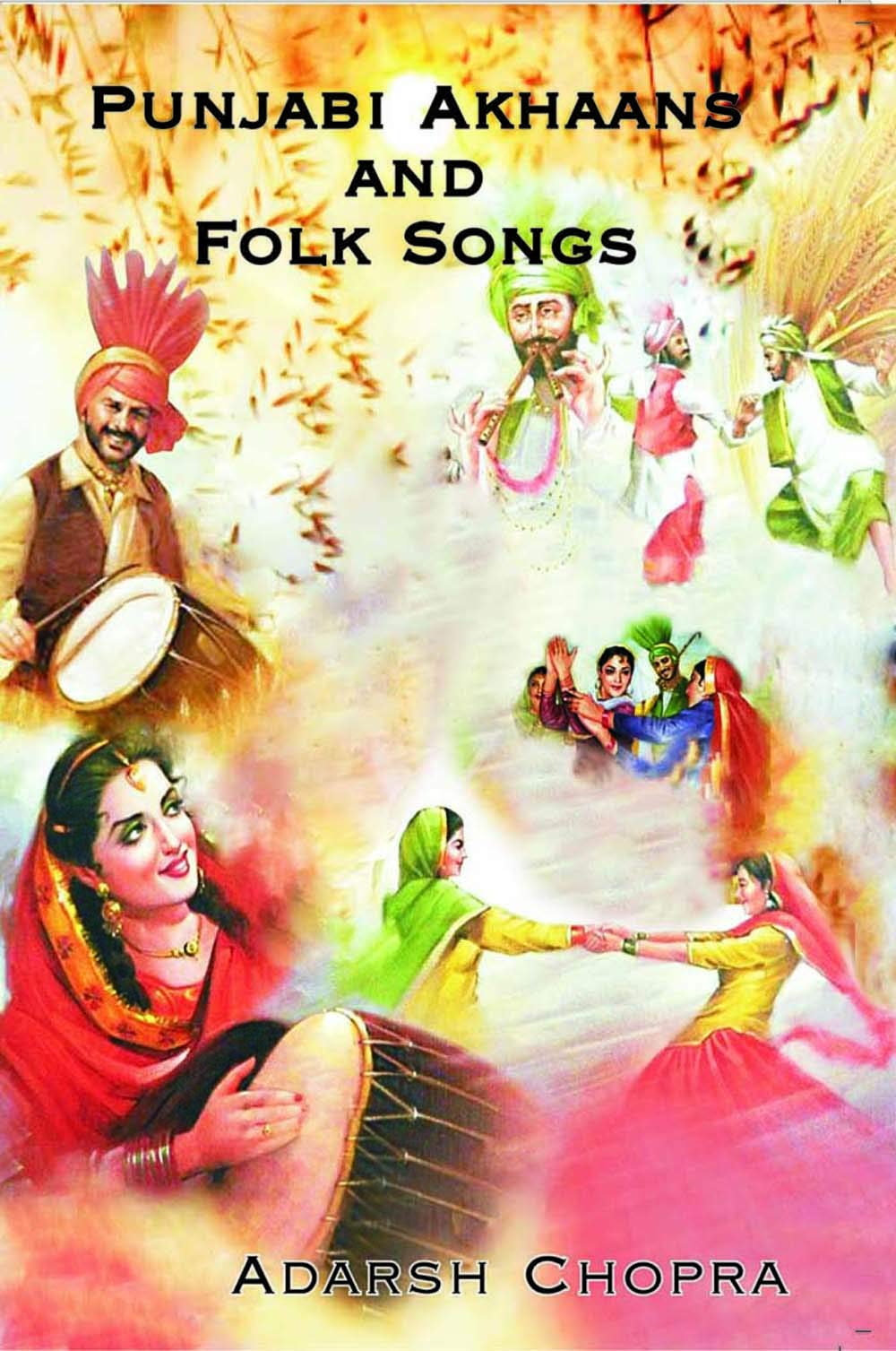 PUNJABI AKHAANS AND FOLK-SONGS [Paperback] ADARSH CHOPRA