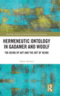 Hermeneutic Ontology in Gadamer and Woolf: The Being of Art and the Art of Being - Retail Maharaj