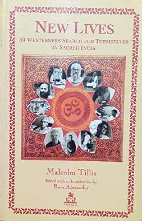 New Lives: 50 Westerners Search for Themselves in Sacred India - Retail Maharaj