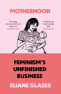 Motherhood: Feminism’s unfinished business - Retail Maharaj