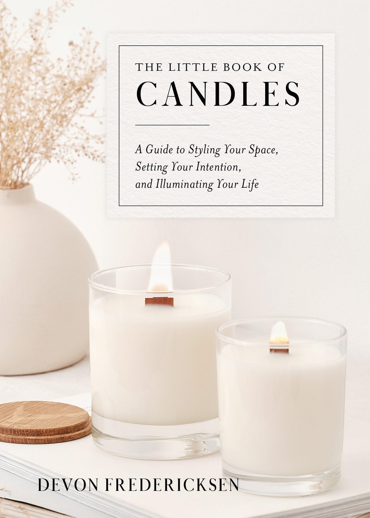 The Little Book of Candles: A Guide to Styling Your Space, Setting Your Intention, & Illuminating Your Life