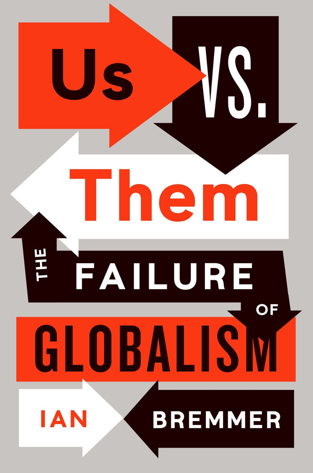 Us vs. Them: The Failure of Globalism - Retail Maharaj