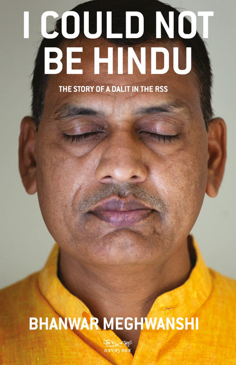 I Could Not Be Hindu: The Story Of A Dalit In The Rss - Retail Maharaj