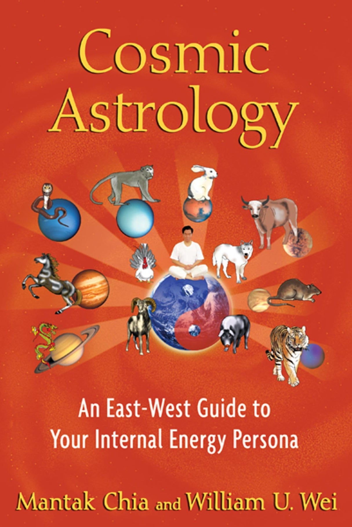 Cosmic Astrology: An East West Guide to Your Internal Energy Persona [English] By Mantak Chia & William U. Wei - Retail Maharaj
