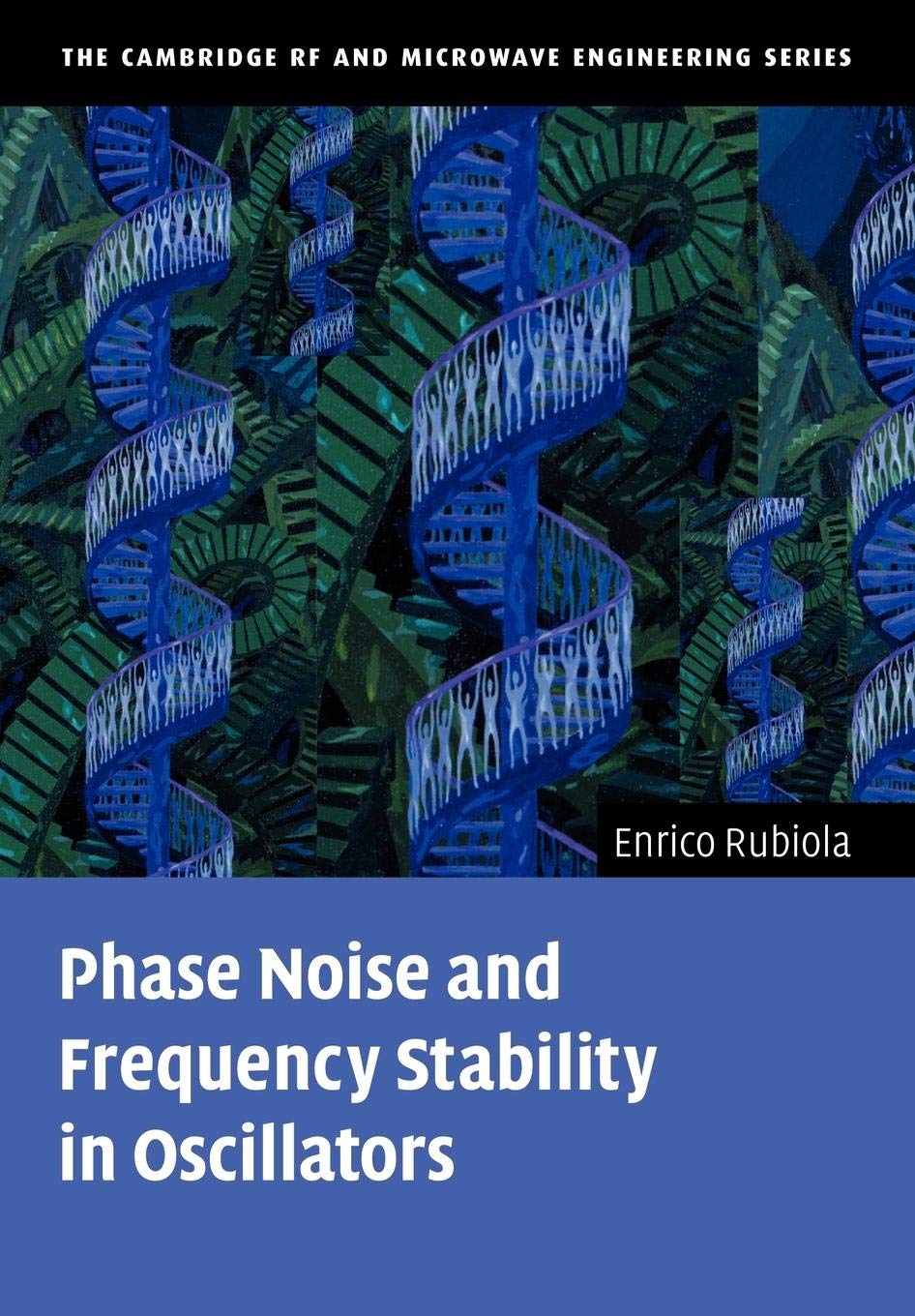 Phase Noise and Frequency Stability in Oscillators (The Cambridge RF and Microwave Engineering Series)