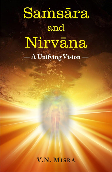 Samsara and Nirvana — A Unifying Vision - Retail Maharaj