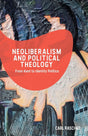 Neoliberalism and Political Theology: From Kant to Identity Politics - Retail Maharaj