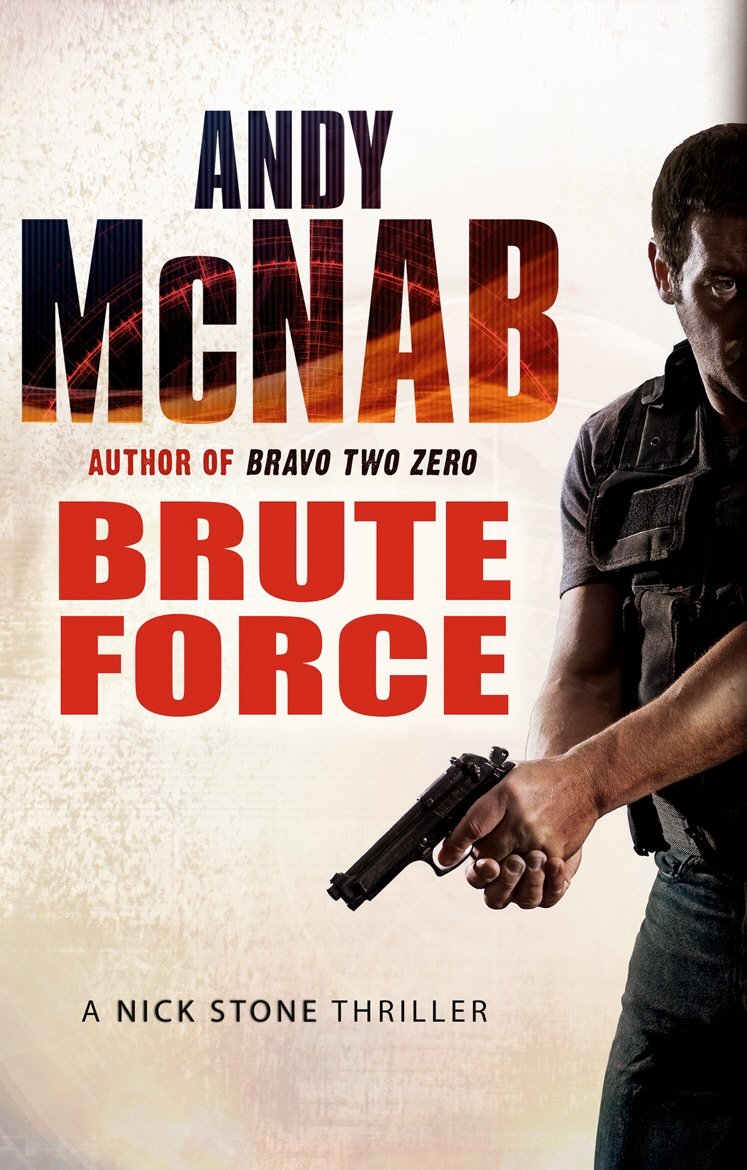 Brute Force: (Nick Stone Thriller 11)