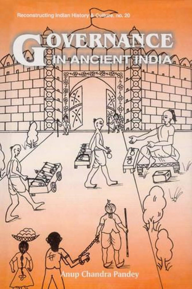 Governance in Ancient India: From the Rgvedic Period to AD650: 20 (Reconstructing Indian History and Culture) - Retail Maharaj