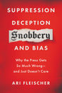 Suppression, Deception, Snobbery, and Bias: Why the Press Gets So Much Wrong―And Just Doesn't Care - Retail Maharaj