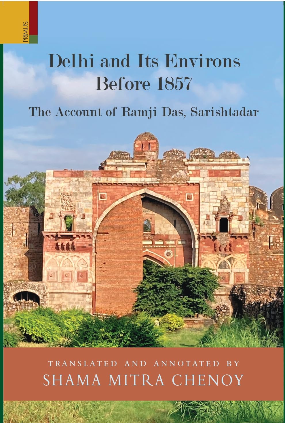 Delhi and Its Environs Before 1857: The Account of Ramji Das, Sarishtadar - Retail Maharaj