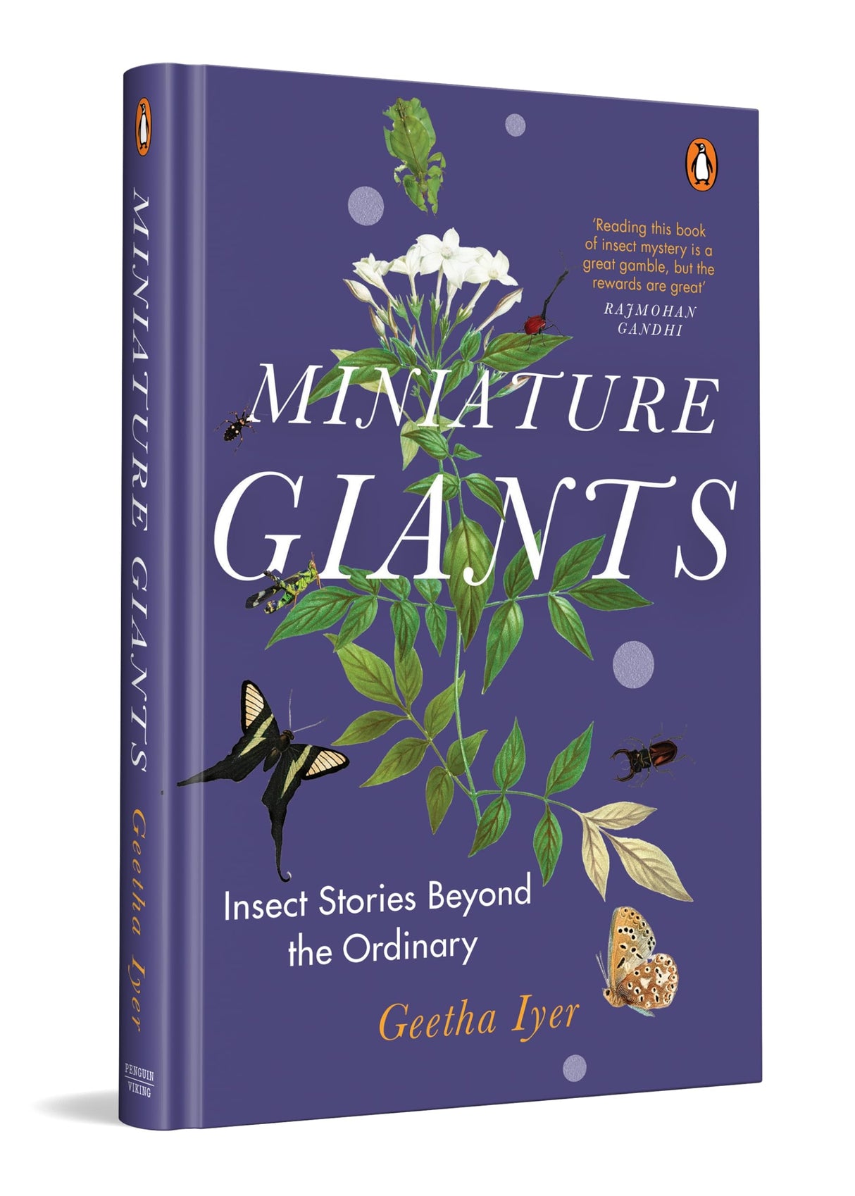 Miniature Giants: Insect Stories Beyond The Ordinary | Entomology, Ecology & Conservation Explained Through Engaging Real Stories by Geetha Iyer - Retail Maharaj