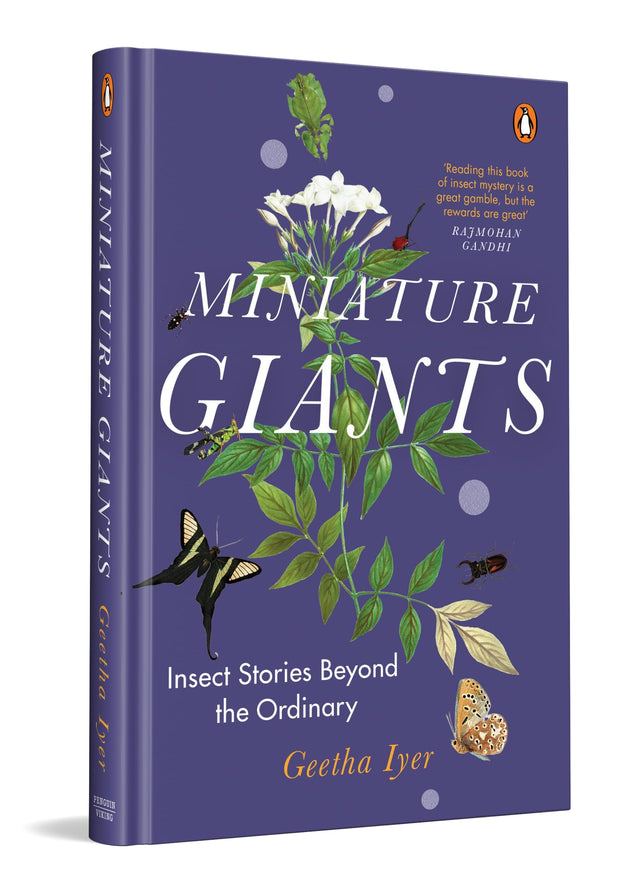 Miniature Giants: Insect Stories Beyond The Ordinary | Entomology, Ecology & Conservation Explained Through Engaging Real Stories by Geetha Iyer - Retail Maharaj