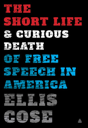 The Short Life and Curious Death of Free Speech in America - Retail Maharaj