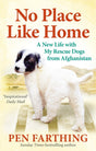 No Place Like Home: A New Beginning with the Dogs of Afghanistan - Retail Maharaj