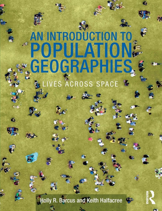INTRODUCTION TO POPULATION GEOGRAPHIES, LIVES ACROSS SPACE, 1ST EDITION - Retail Maharaj