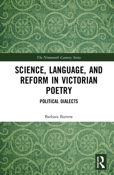 Science, Language, and Reform in Victorian Poetry: Political Dialects - Retail Maharaj